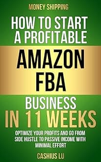 MONEY SHIPPING: How To Start A Profitable Amazon FBA Business In 11 Weeks: Optimize Your Profits and Go From Side Hustle to Passive Income With Minimal Effort (MONEY MAKING SERIES) Paperback – 13 May 2023