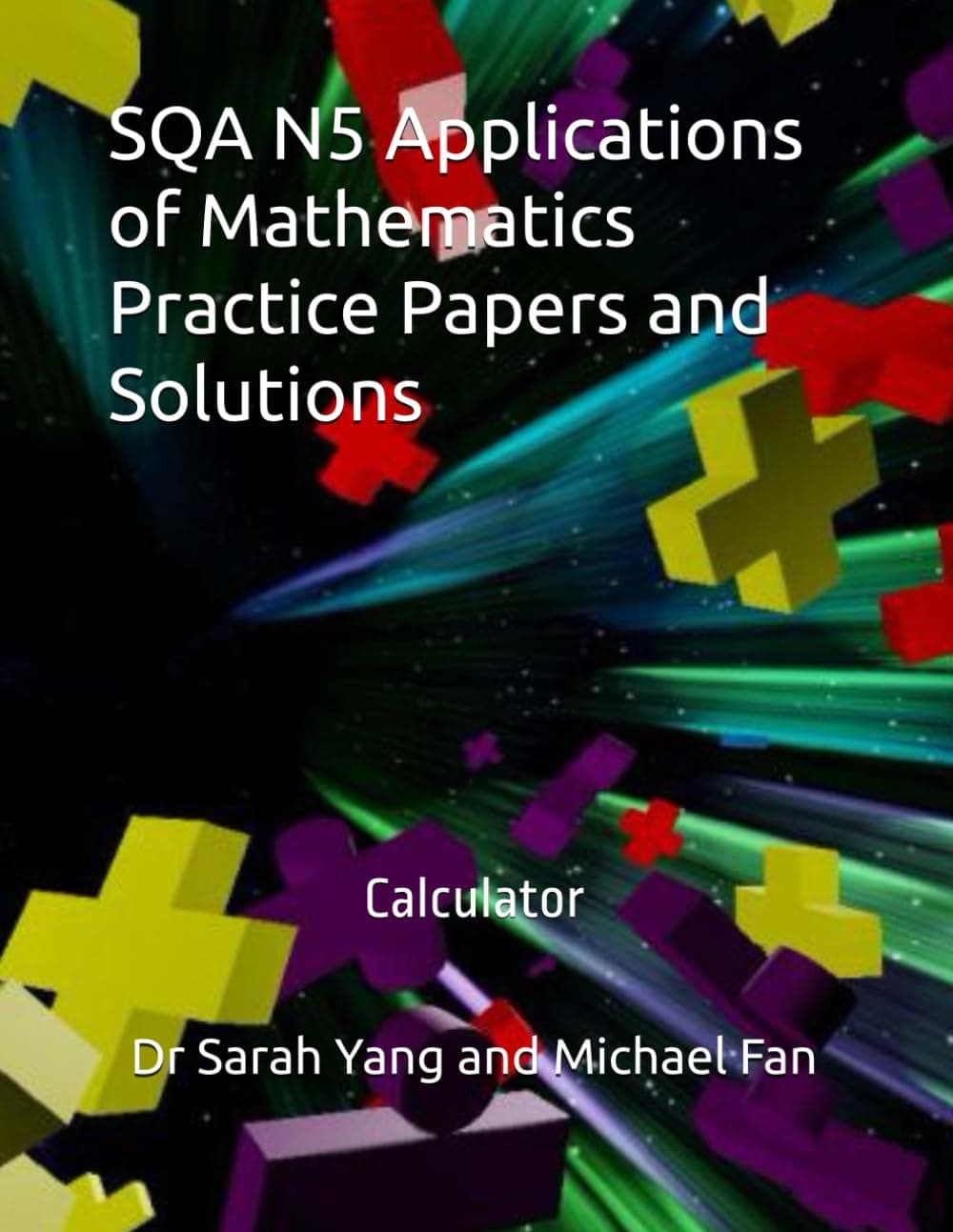 SQA N5 Applications of Mathematics Practice Papers and Solutions: Calculator