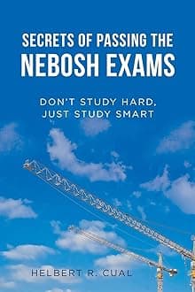 Partridge Publishing Singapore Secrets of Passing the Nebosh Exams: Don'T Study Hard, Just Study Smart