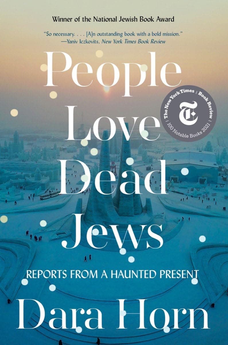 Dara HornPeople Love Dead Jews: Reports from a Haunted Present