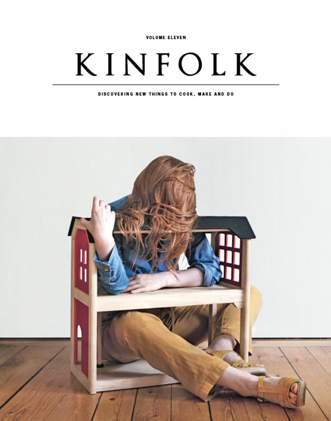 Kinfolk: Discovering New Things to Cook, Make and Do: 11