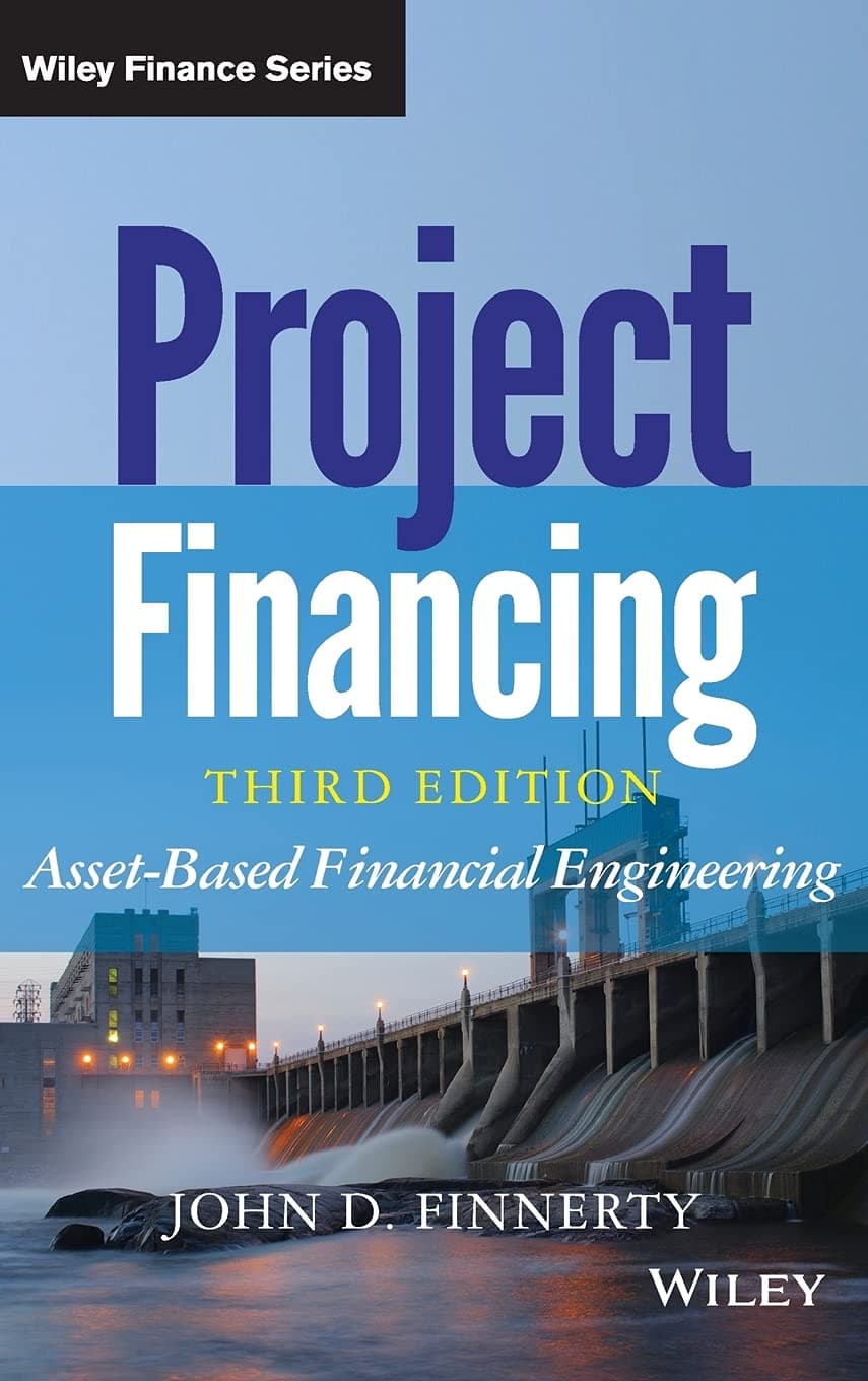 Project Financing: Asset-Based Financial Engineering (Wiley Finance) Hardcover – April 29, 2013