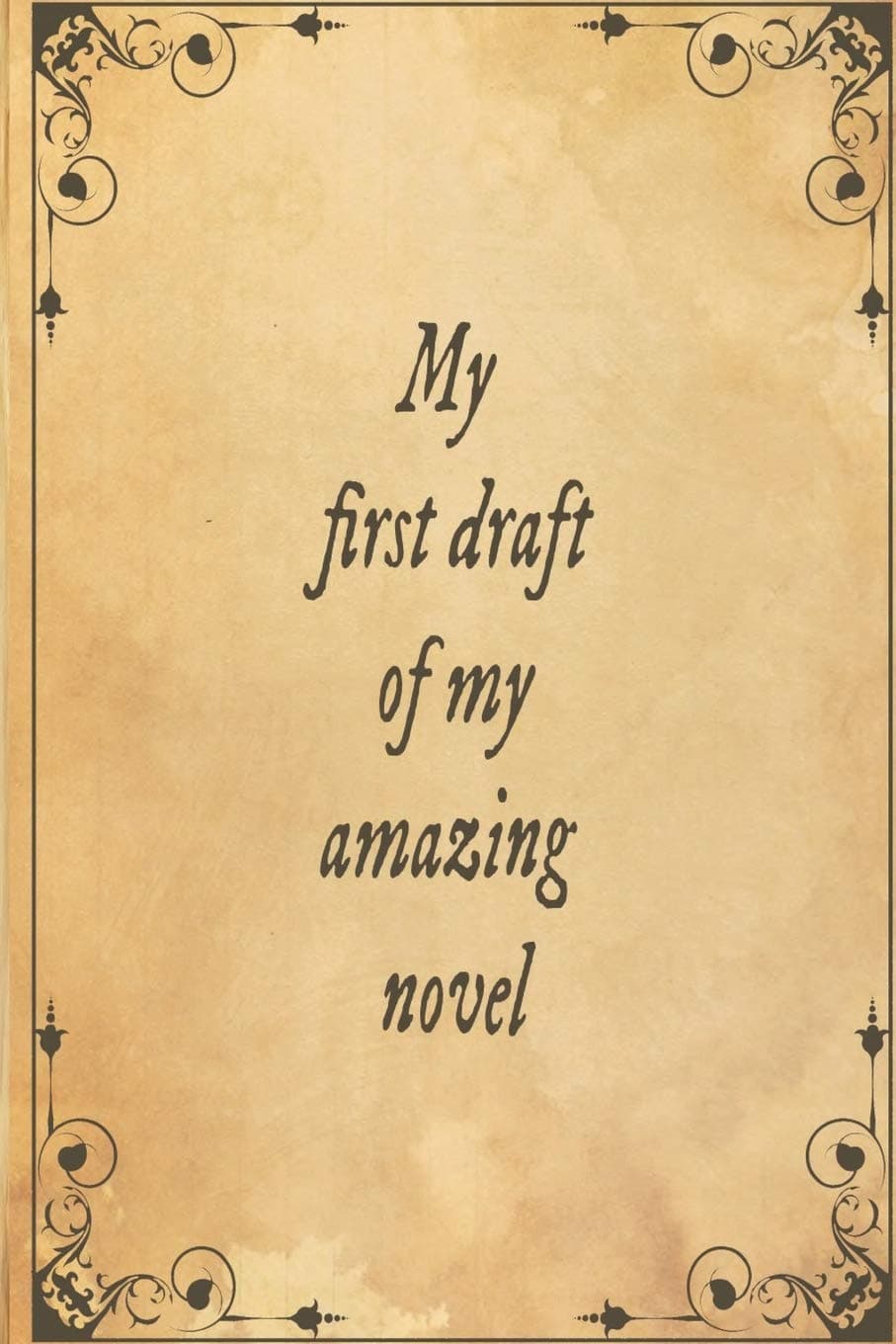 My first draft of my amazing novel: Notebook for writing a novel,Gifts for Writer, Aspiring Author,Creative Writing Student,Ideal for Christmas or ... book,Vintage book