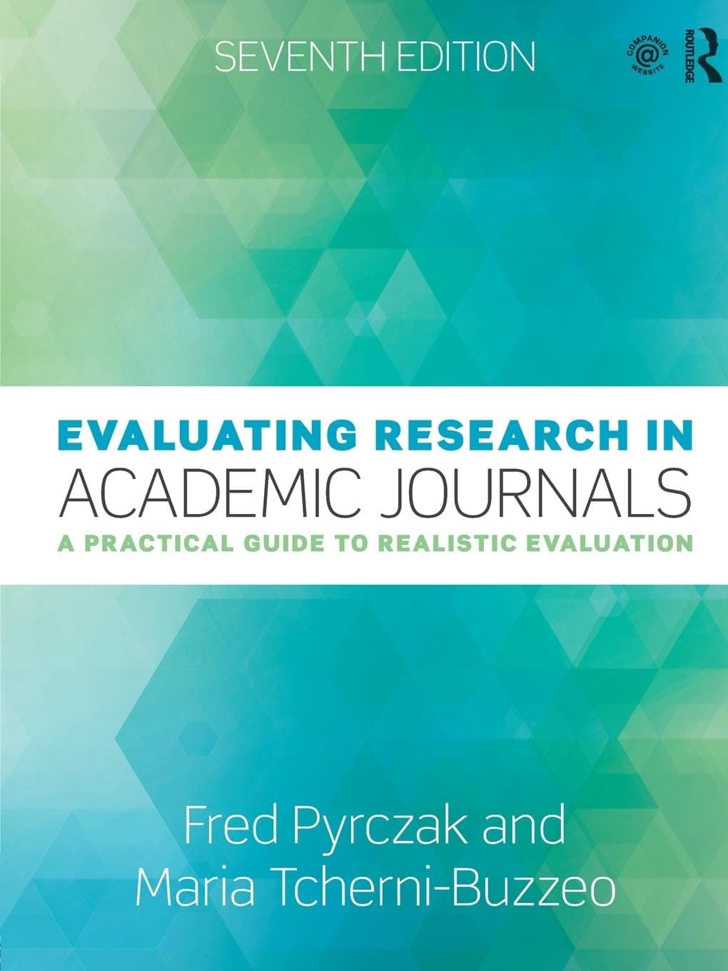 Evaluating Research in Academic Journals: A Practical Guide to Realistic Evaluation
