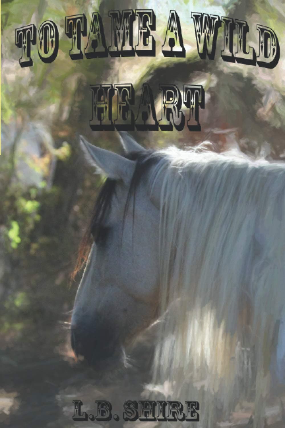 To Tame a Wild Heart