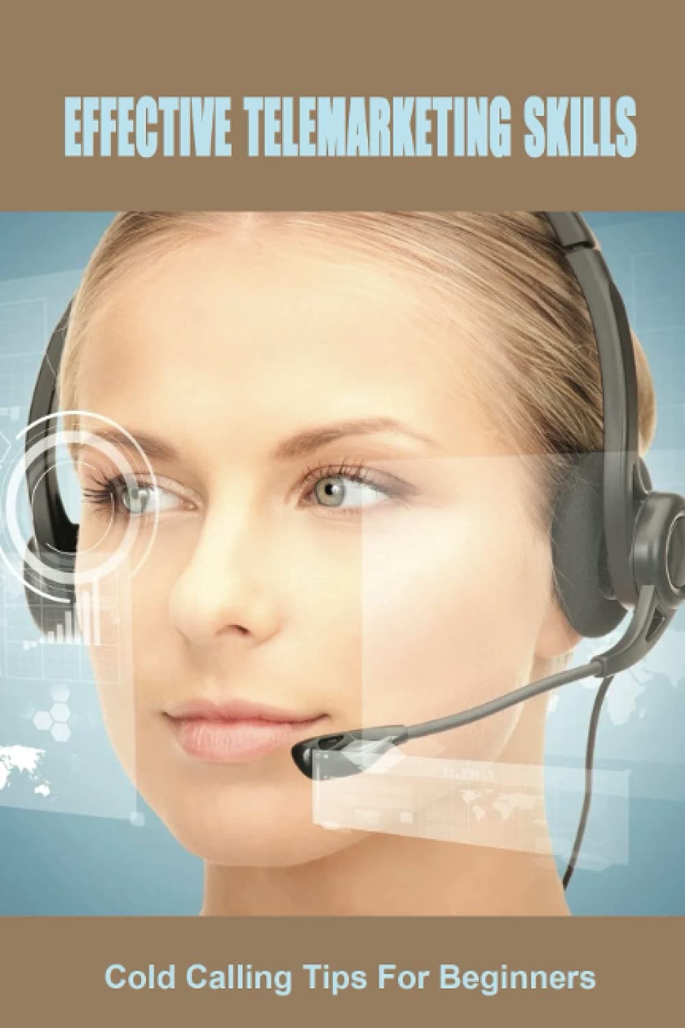Effective Telemarketing Skills: Cold Calling Tips For Beginners: Tips For Successful Telemarketing