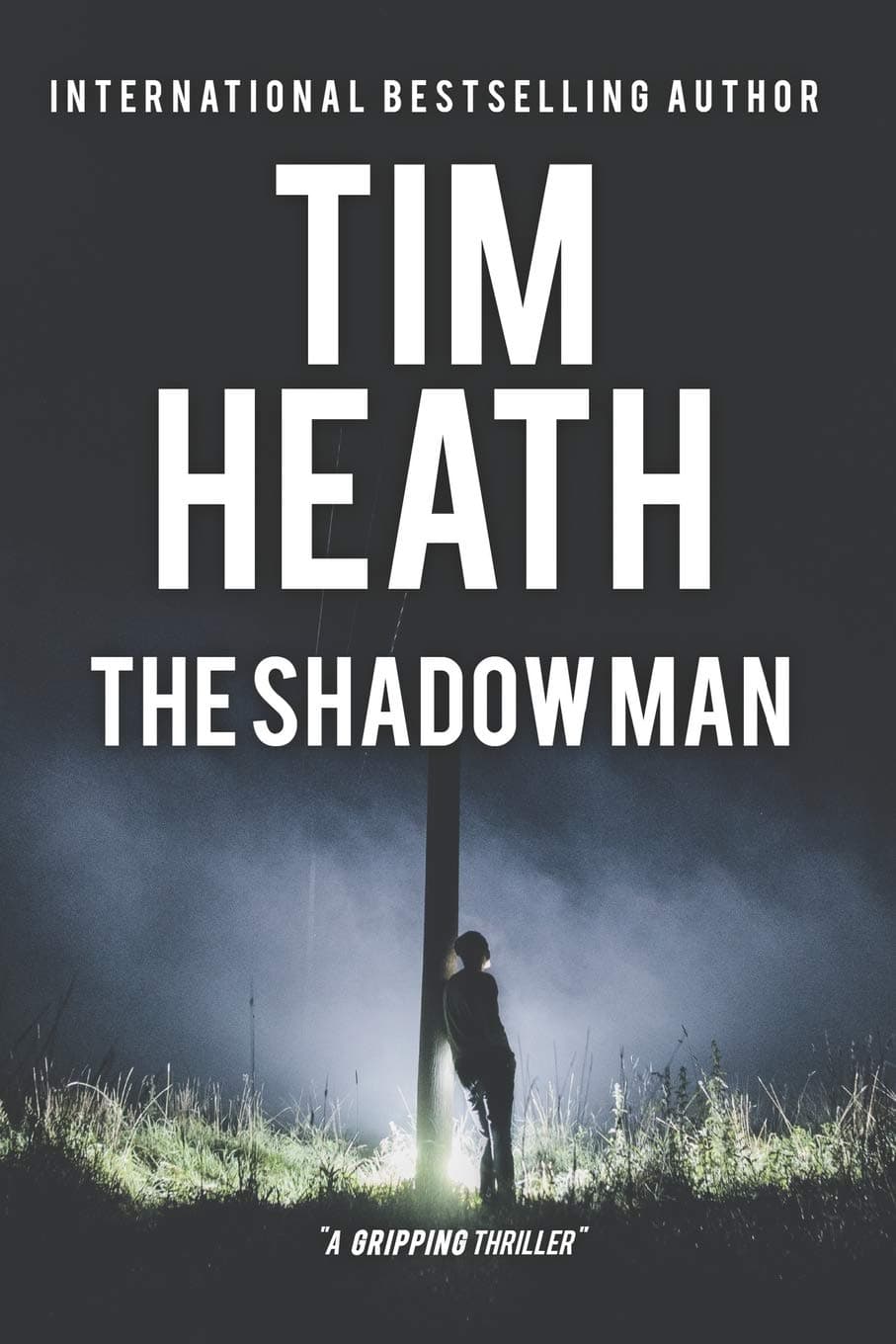 The Shadow Man: 2 (Tim Heath Stand-Alone Thrillers Collection)