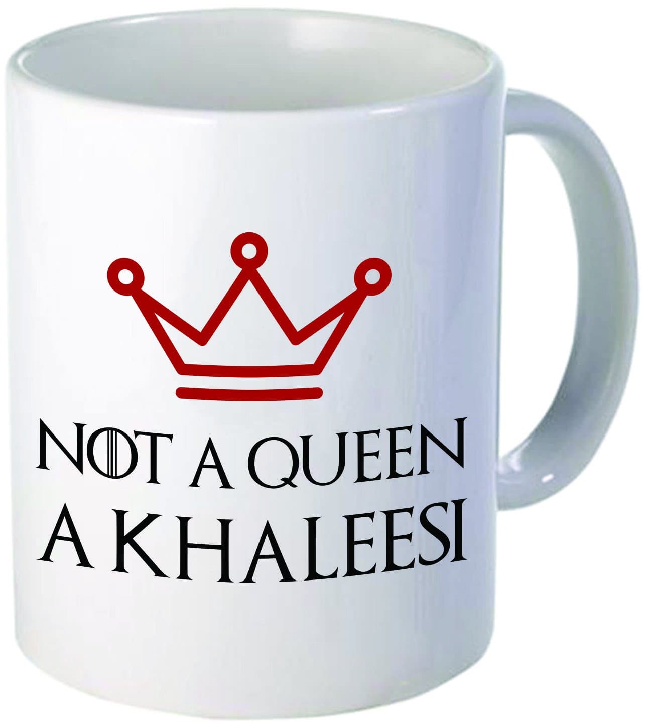 Funny "Not a Queen, A Khaleesi", 11OZ Coffee Mug Novelty, Office, Job. By Aviento