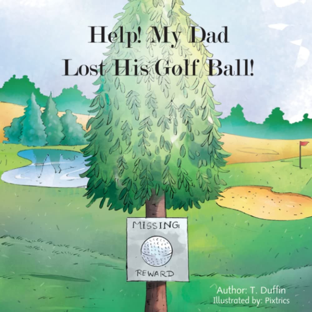 Help! My Dad Lost His Golf Ball!: 1