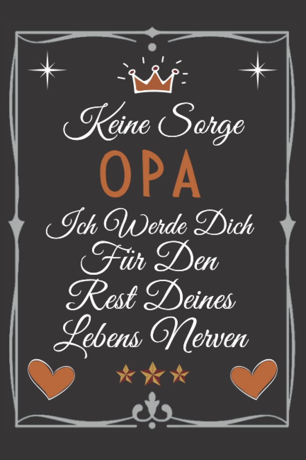 Keine Sorge Opa Ich werde Dich für den Rest Deines Lebens Nerven: Geschenke Für Opa | Lustiges Geschenk Opa Vatertag Enkel Geburt Babyparty... | ... für Notizen… | Geburtstagsgeschenk Opa.