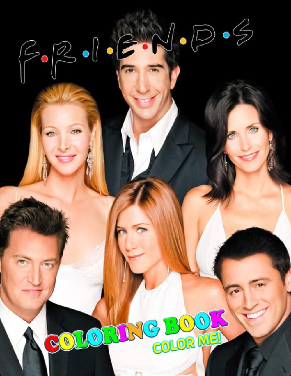 Color Me! - F.R.I.E.N.D.S Coloring Book: Cute illustration - Learn and Fun Big Images - For Kids - Stimulate Creativity