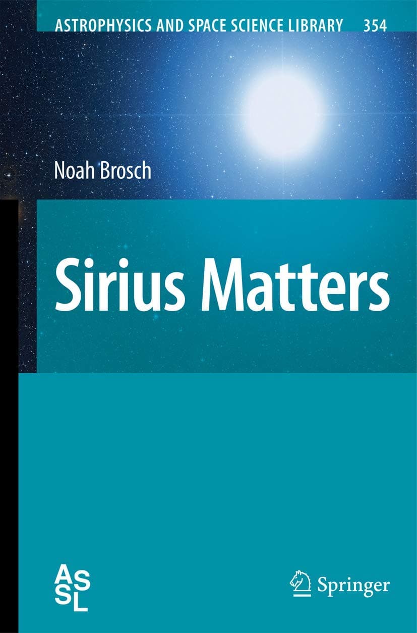 Sirius Matters: 354 (Astrophysics and Space Science Library, 354)