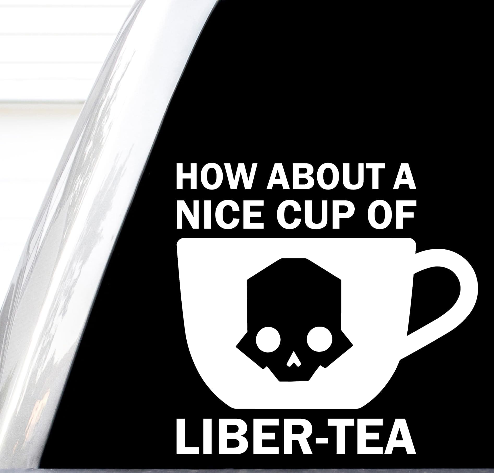 How About A Nice Cup of Liberty Decal, Liber-Tea Decal, Stratagem Codes Sticker, Spill Oil, How About A Nice Cup of Liberty (White, H 5 by L 5 Inches)