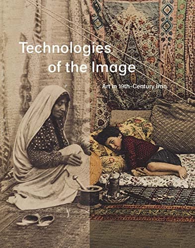 Technologies of the Image: Art in 19th-Century Iran