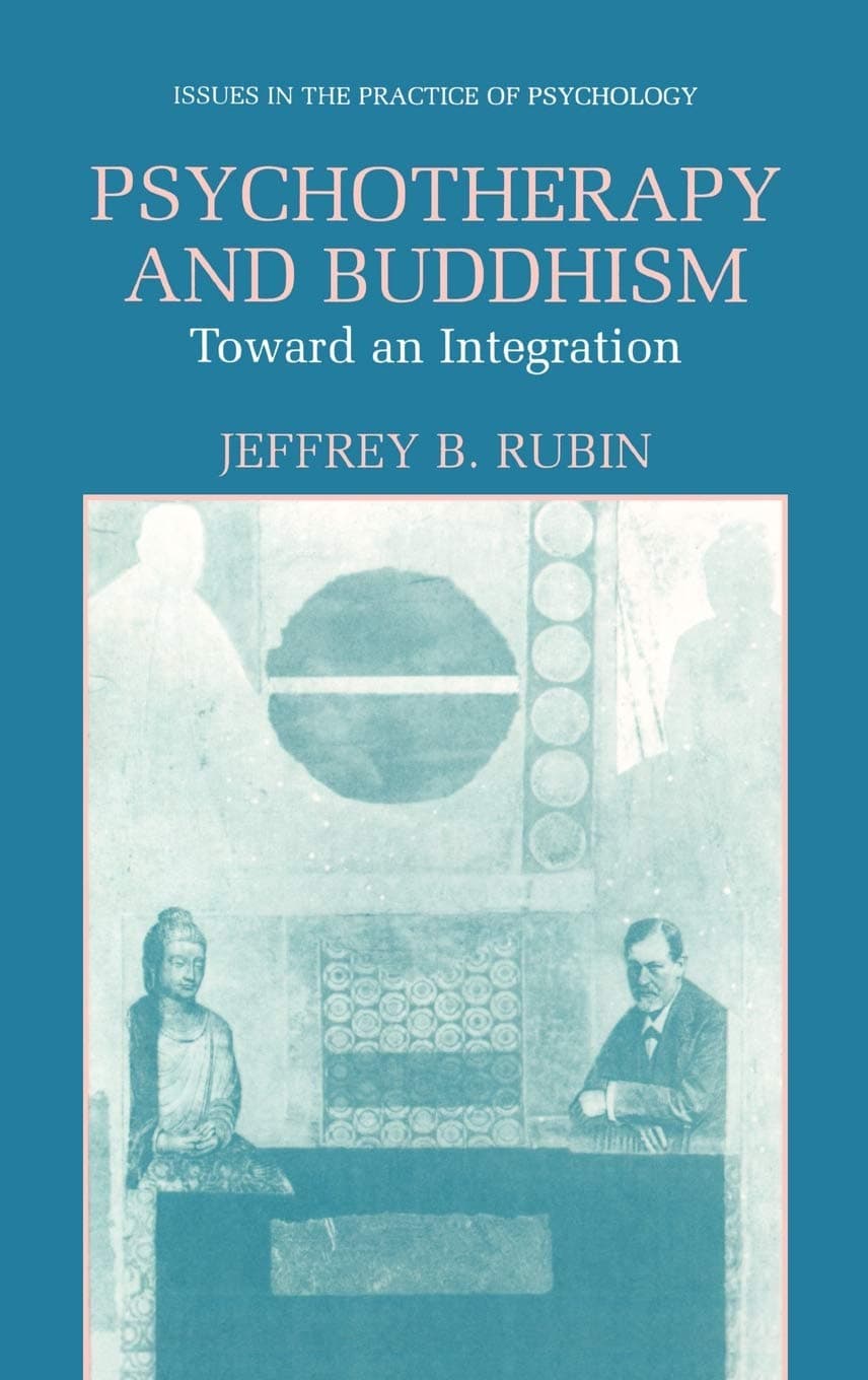 Psychotherapy and Buddhism: Toward an Integration (Issues in the Practice of Psychology)