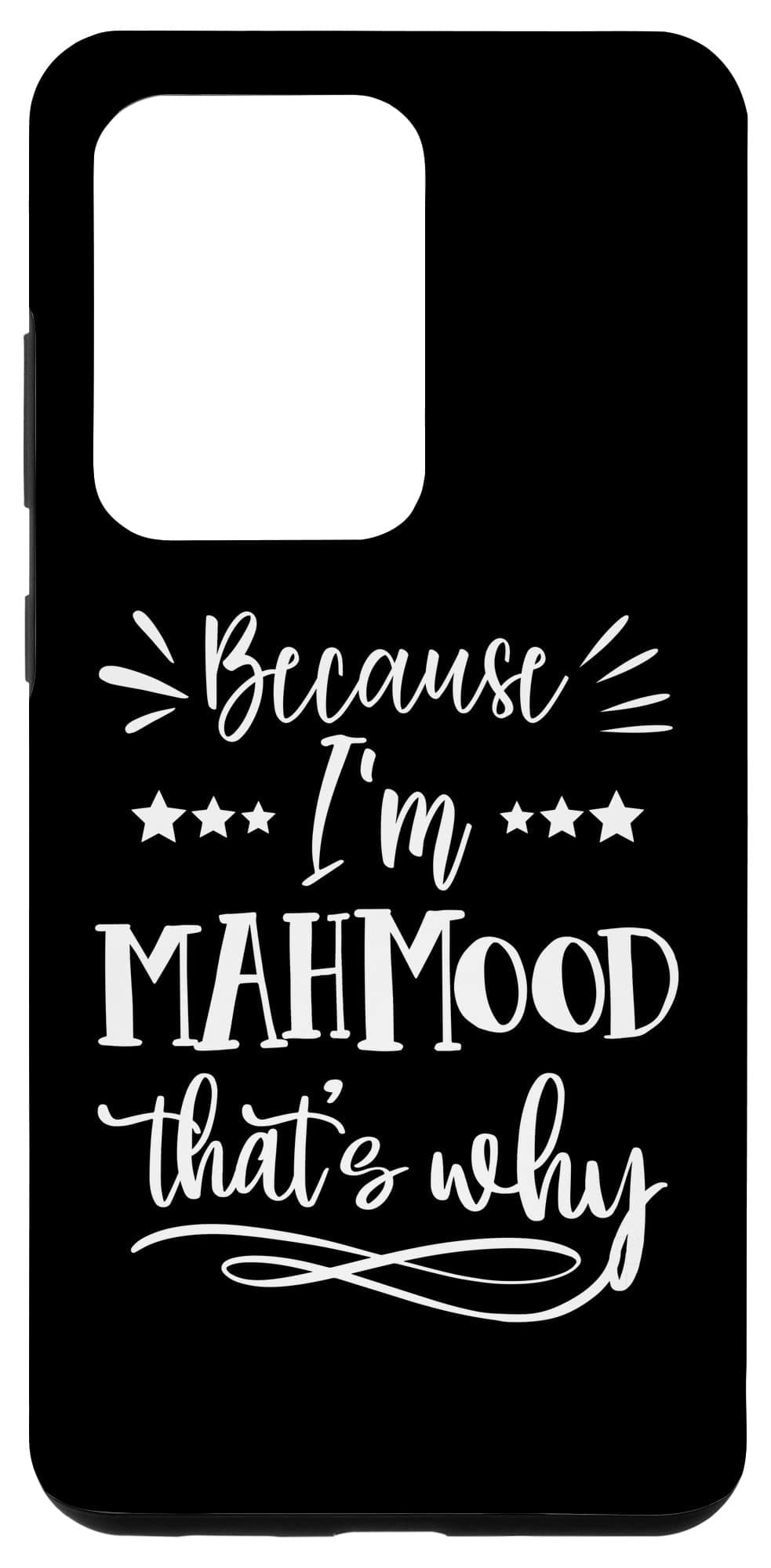 Galaxy S20 Ultra Because I'm Mahmood That's why funny Case