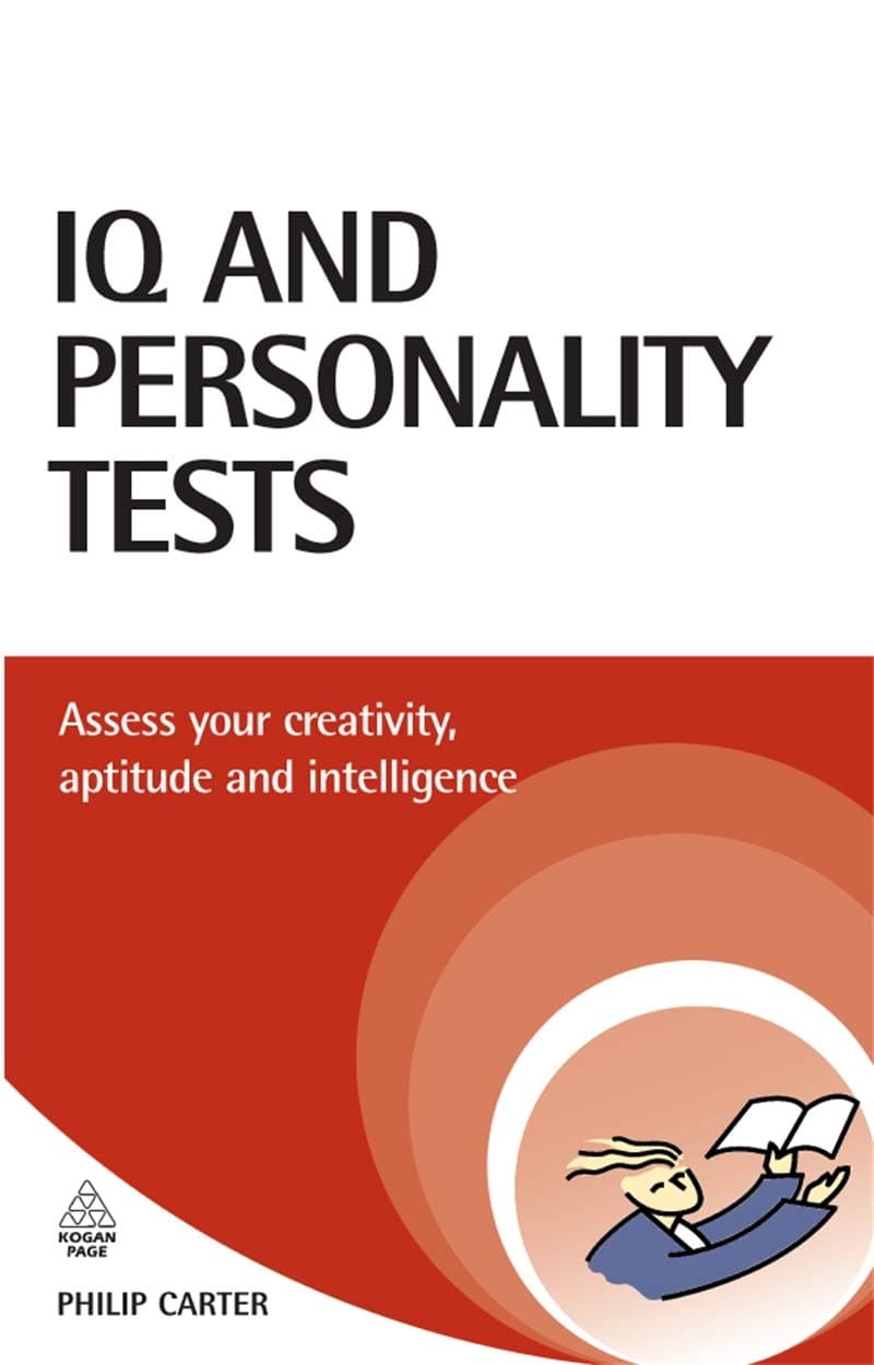 Iq and Personality Tests: Assess Your Creativity, Aptitude And Intelligence (Careers & Testing): Assess and Improve Your Creativity, Aptitude and Intelligence (Testing Series) Paperback – Illustrated, 28 Jun. 2007
