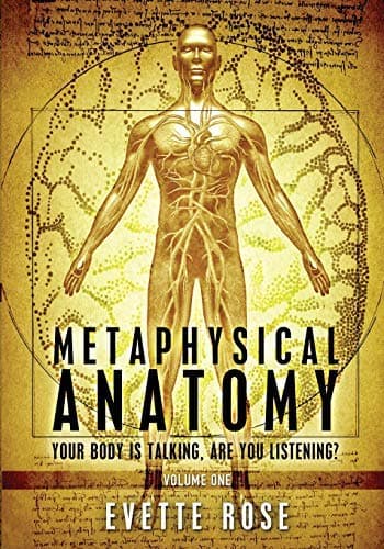 By Evette Rose - Metaphysical Anatomy: Your body is talking, are you listening? (Version 2) Unknown Binding
