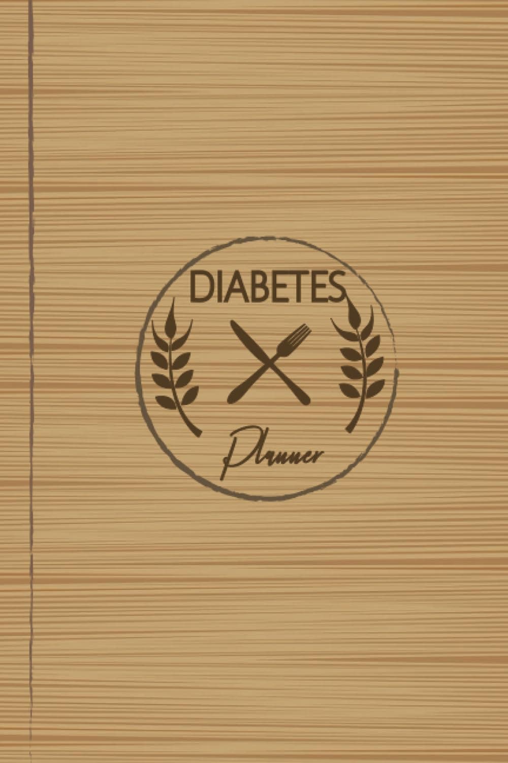 Diabetes Planner: Diabetic Diary and Blood Glucose Sugar Level Tracker Log Book