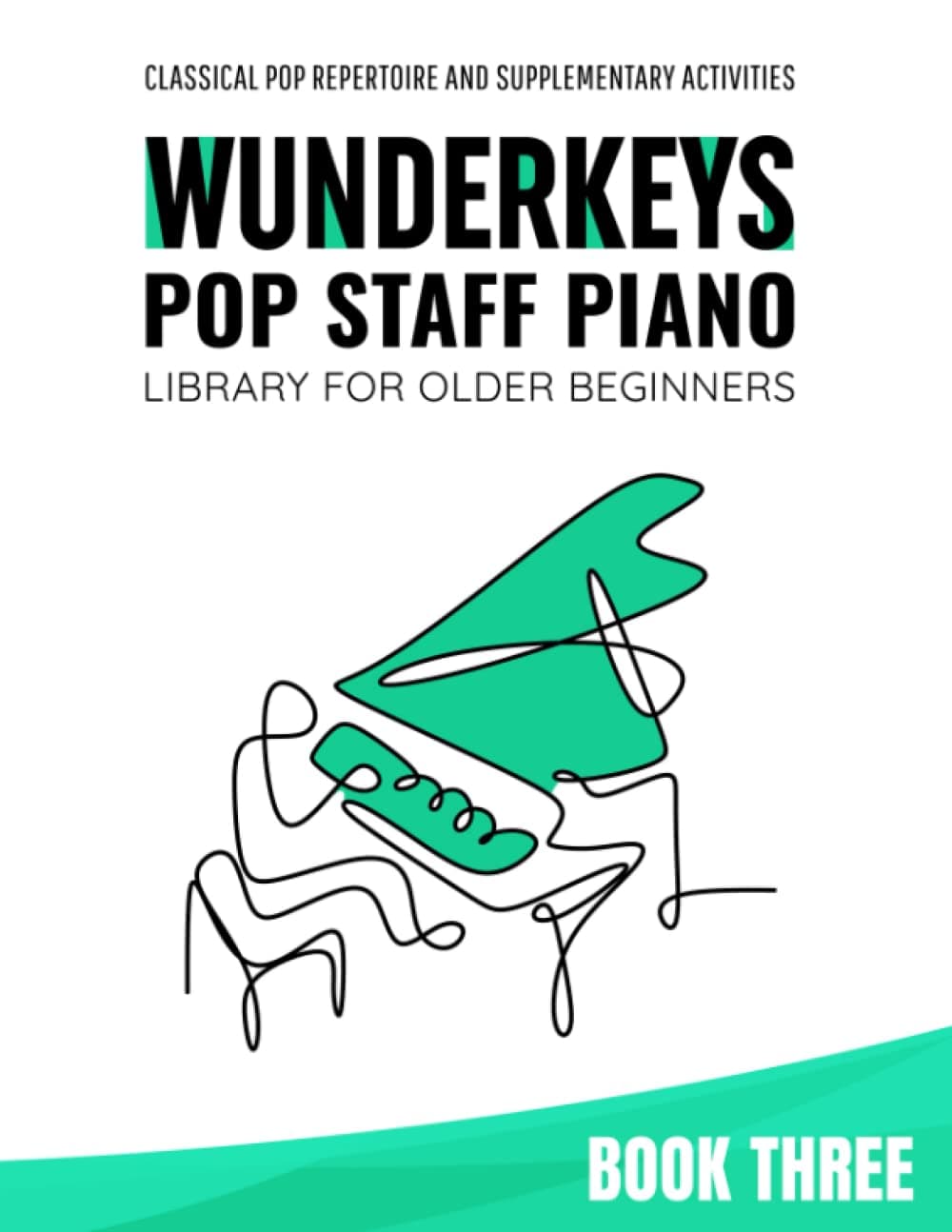 Andrea DowWunderKeys Pop Staff Piano Library For Older Beginners, Book Three: Classical Pop Repertoire And Supplementary Activities
