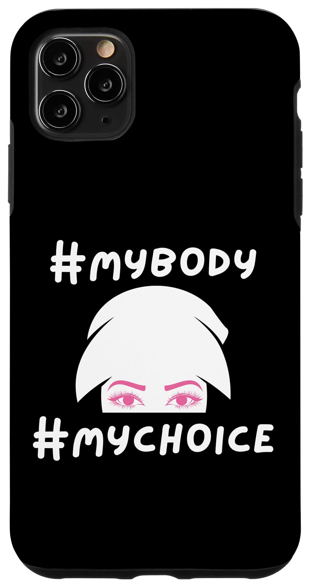 iPhone 11 Pro Max #MyBody #MyChoice Pro Choice Case