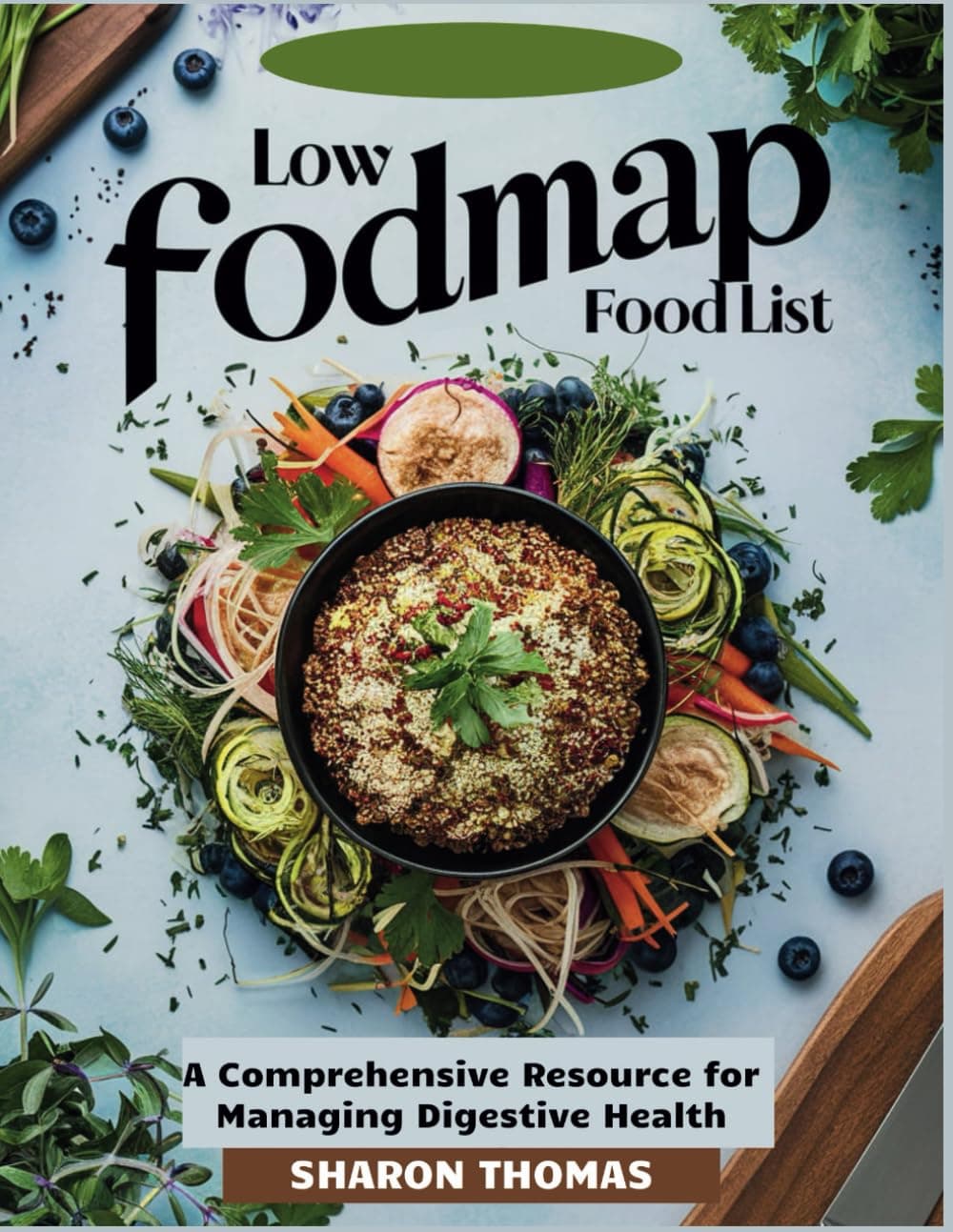 The Low FODMAP Food List: A Comprehensive Resource for Managing Digestive Health