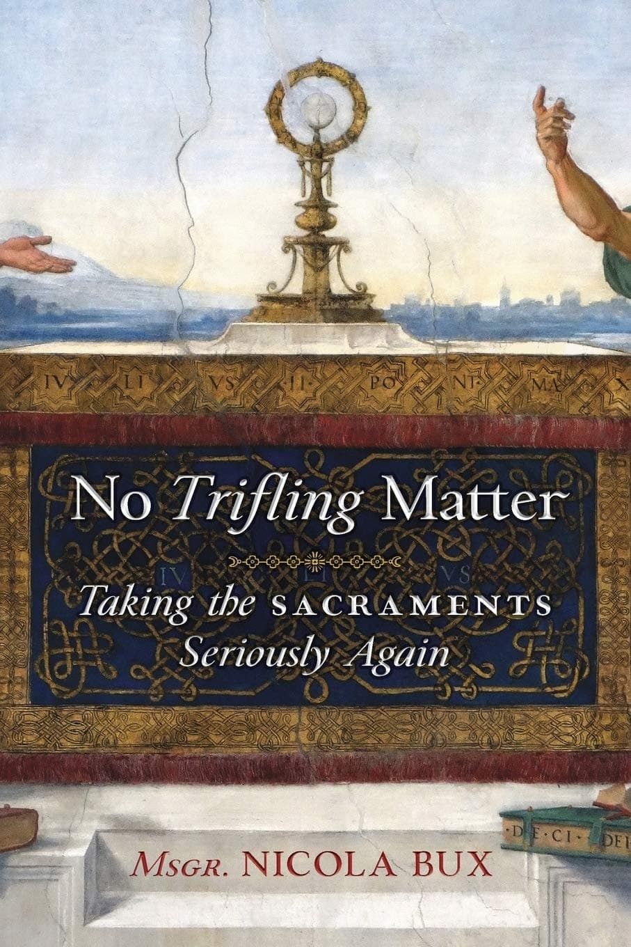 No Trifling Matter: Taking the Sacraments Seriously Again Paperback – May 24, 2018