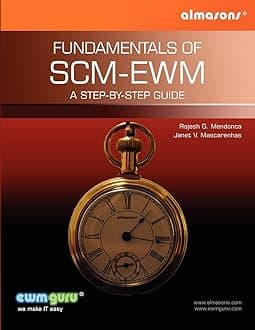 Fundamentals Of SCM-EWM: A Step-by-Step Guide (Volume 1)