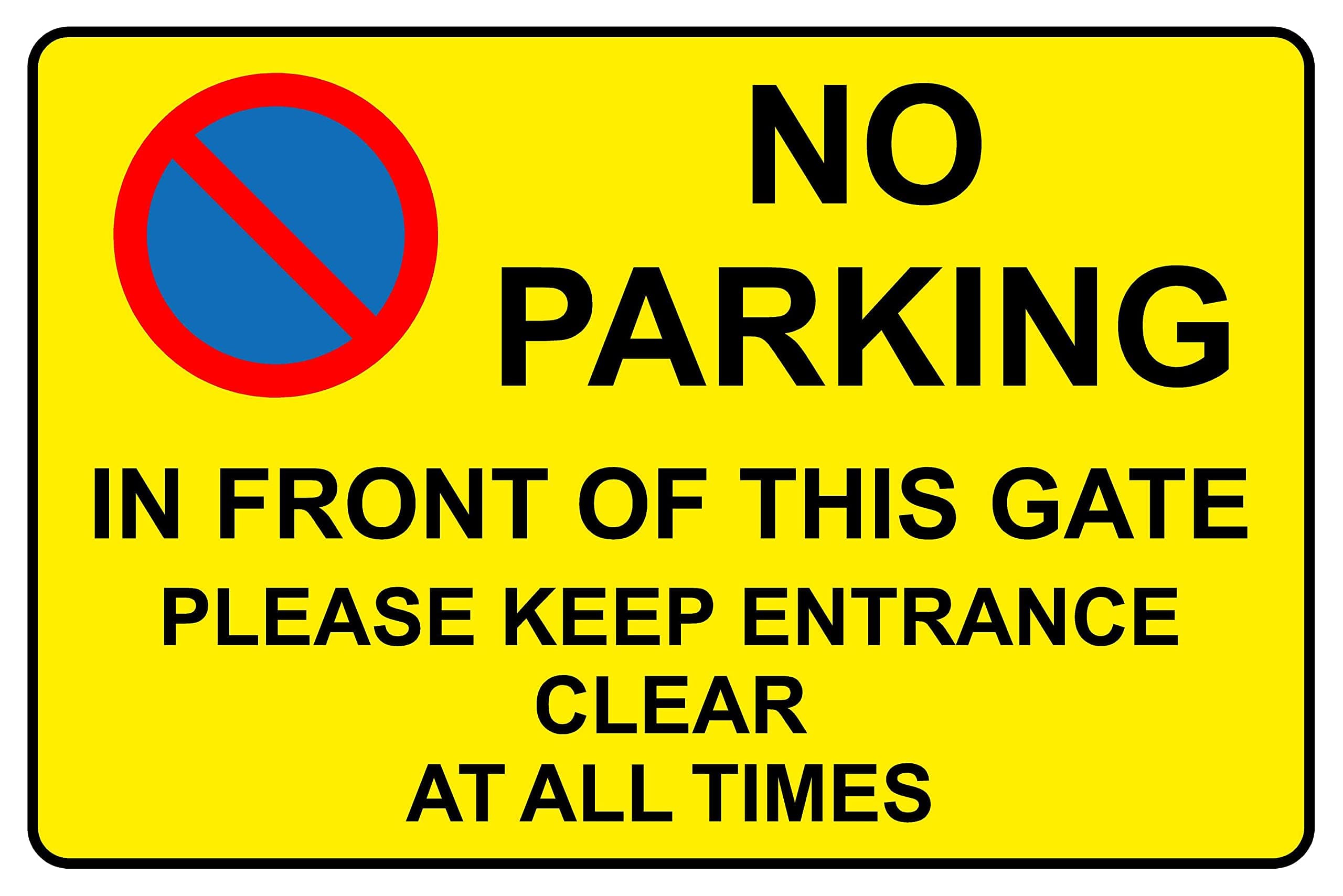 No parking in front of this gate please keep this entrance clear at all times - 3mm Aluminium sign (800mm x 600mm)