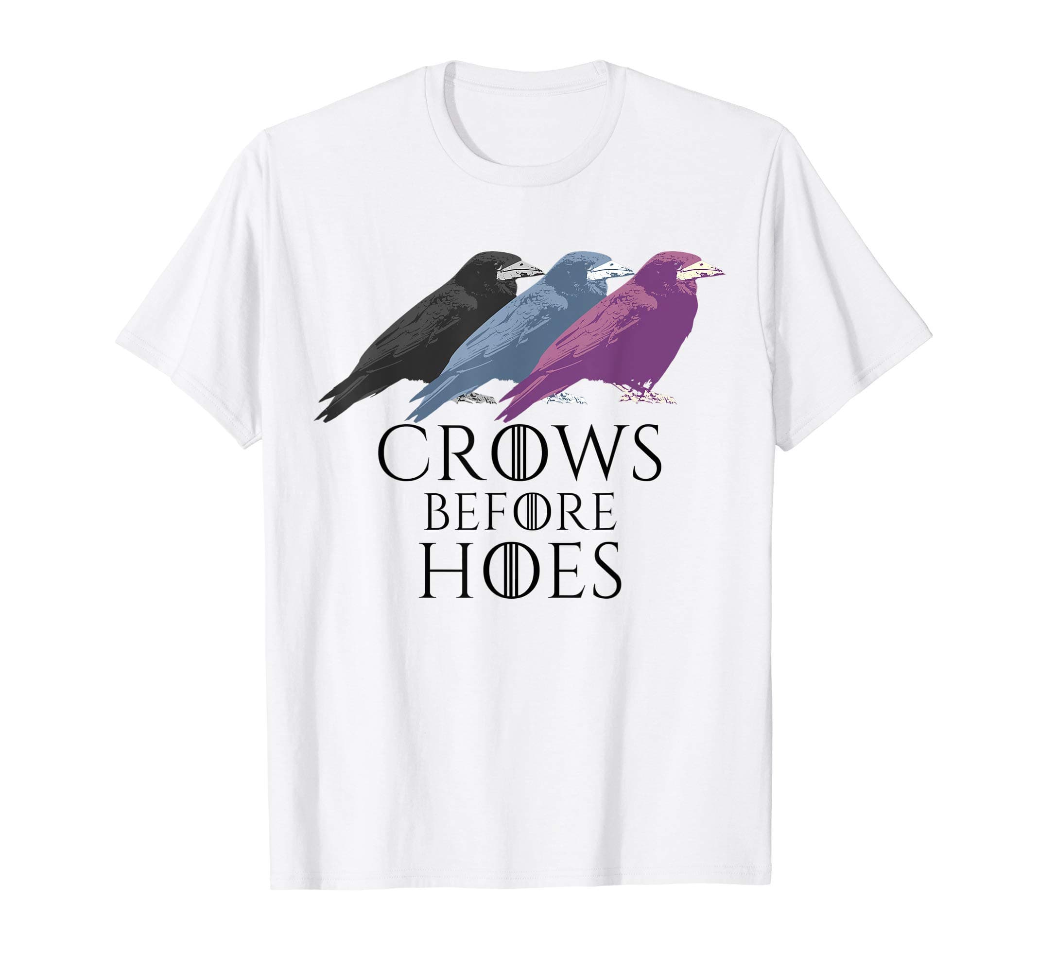 Crows Before Hoes Funny Fantasy T-Shirt