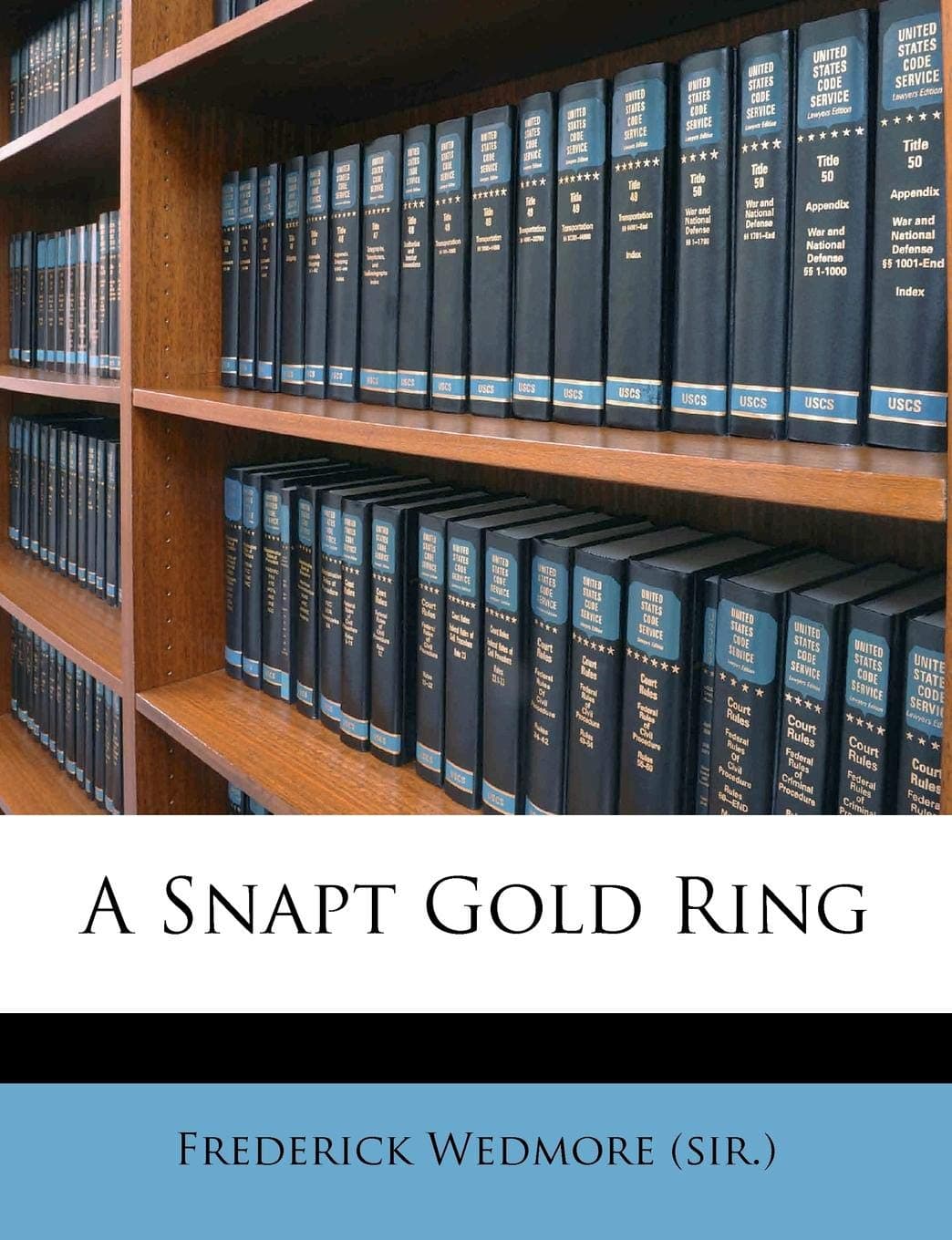 A Snapt Gold Ring, Volume II of II