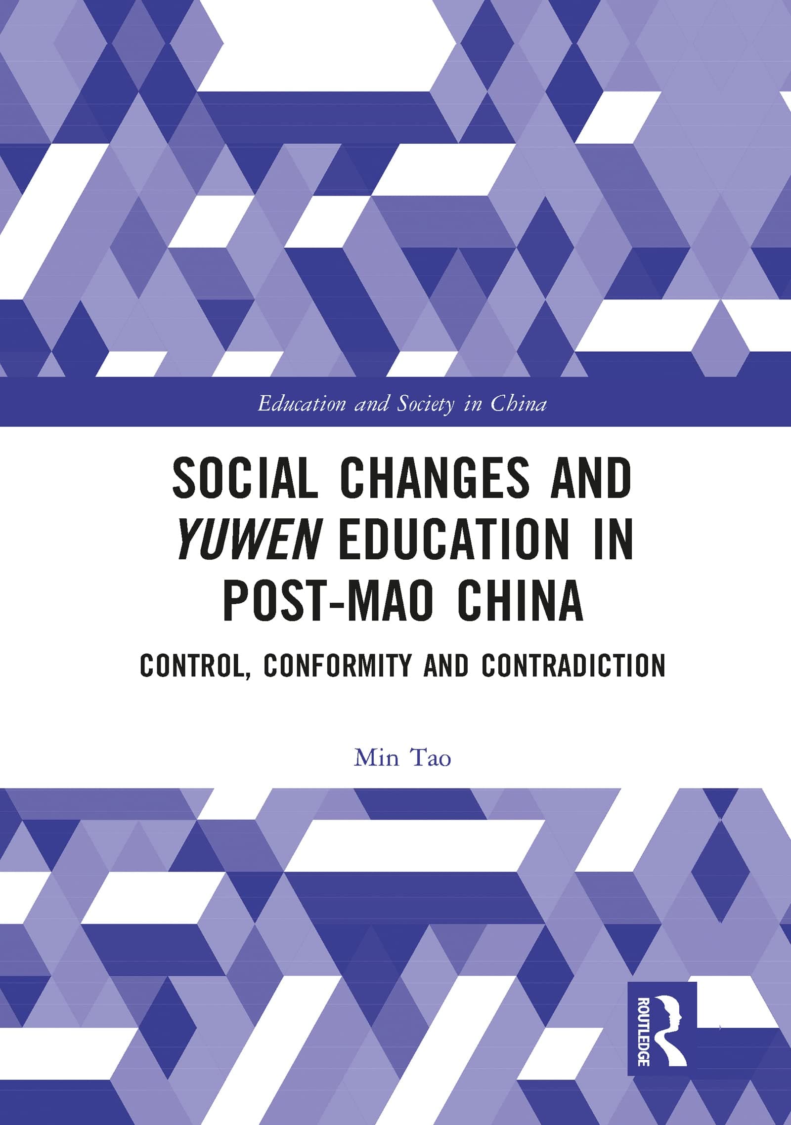Social Changes and Yuwen Education in Post-mao China: Control, Conformity and Contradiction (Education and Society in China)