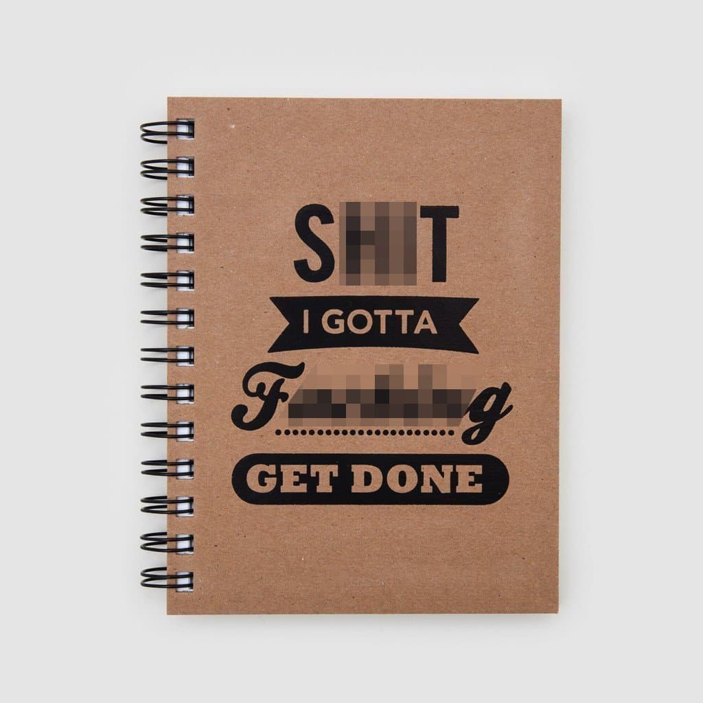 Sh*t I Gotta F*cking Get Done Spiral Notebook - Todo List Notepad