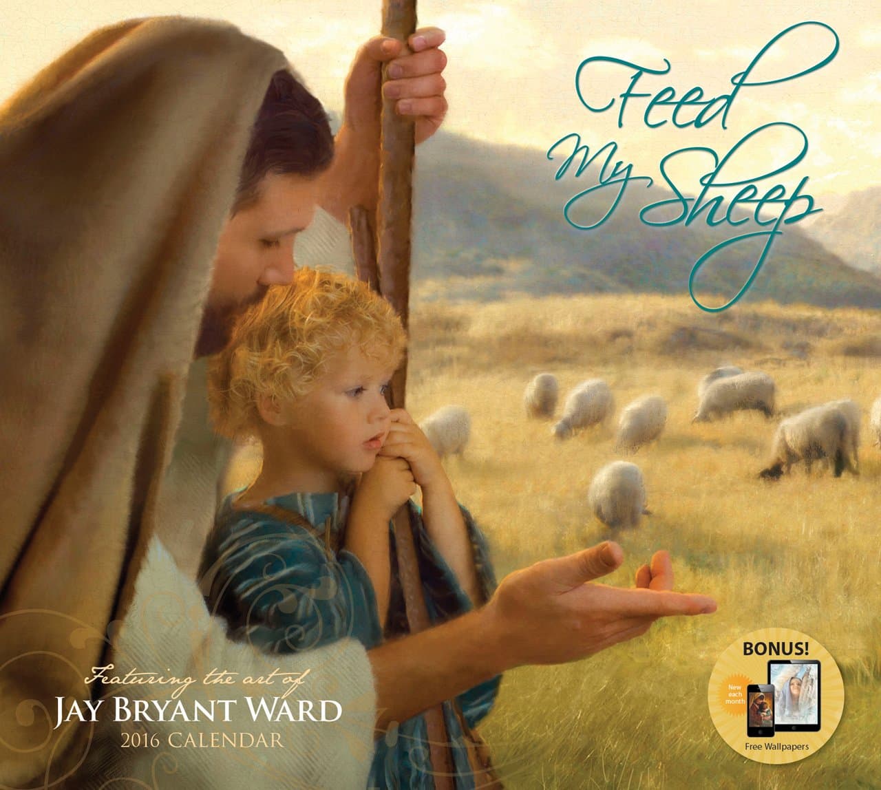 2016 Feed My Sheep Calendar - Jay Bryant Ward
