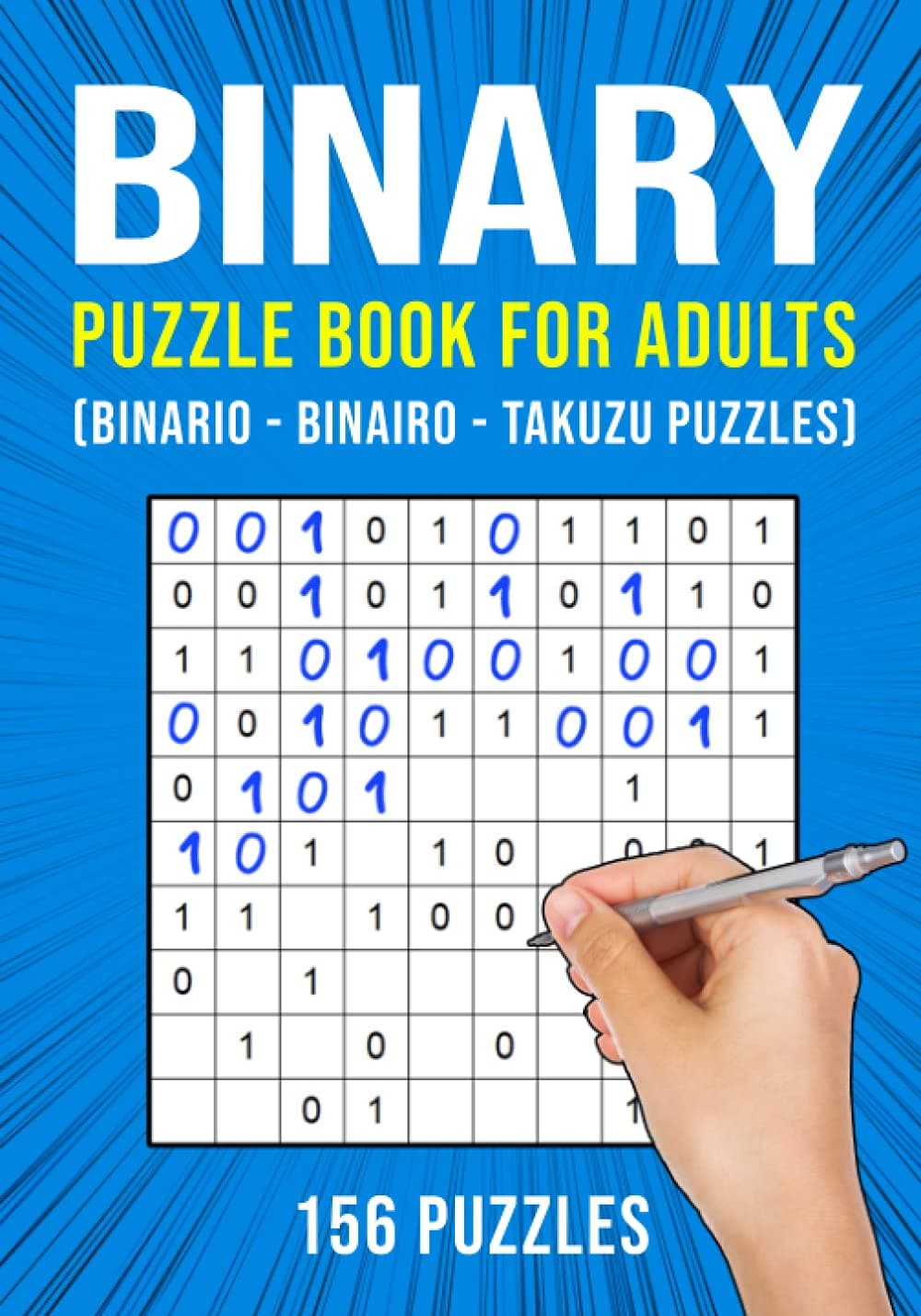 Binary Puzzle Book for Adults: 156 Binario Binairo Takuzu Math Logic Puzzles | Easy to Hard