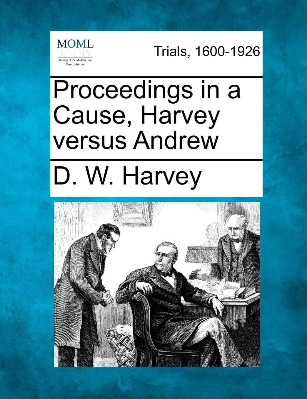 Proceedings in a Cause, Harvey Versus Andrew