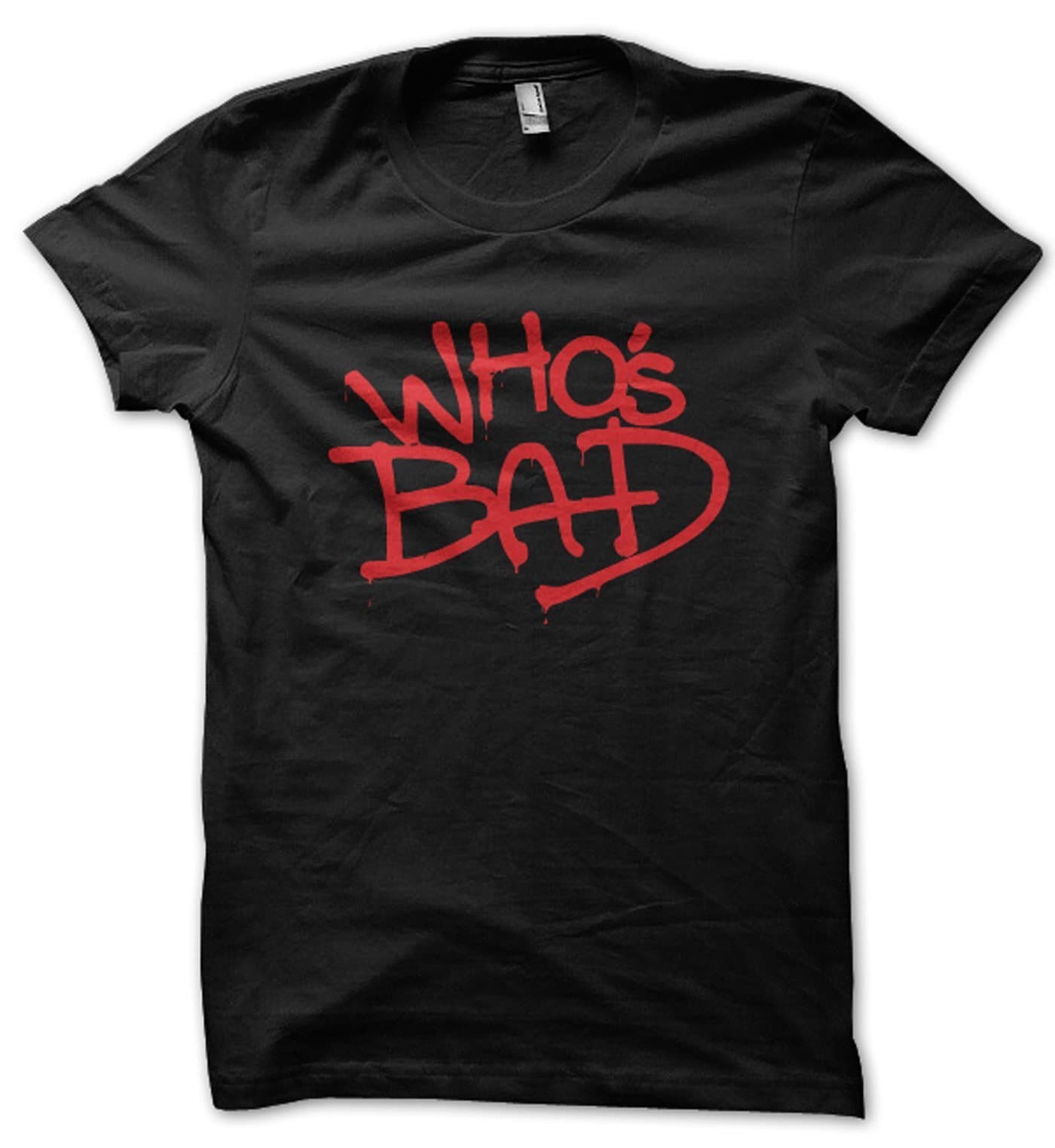 Whos Bad T-shirt (BLACK, M)
