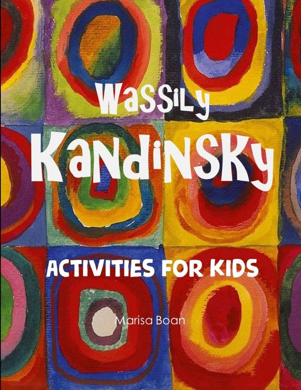 Independently Published Wassily Kandinsky: Activities for Kids