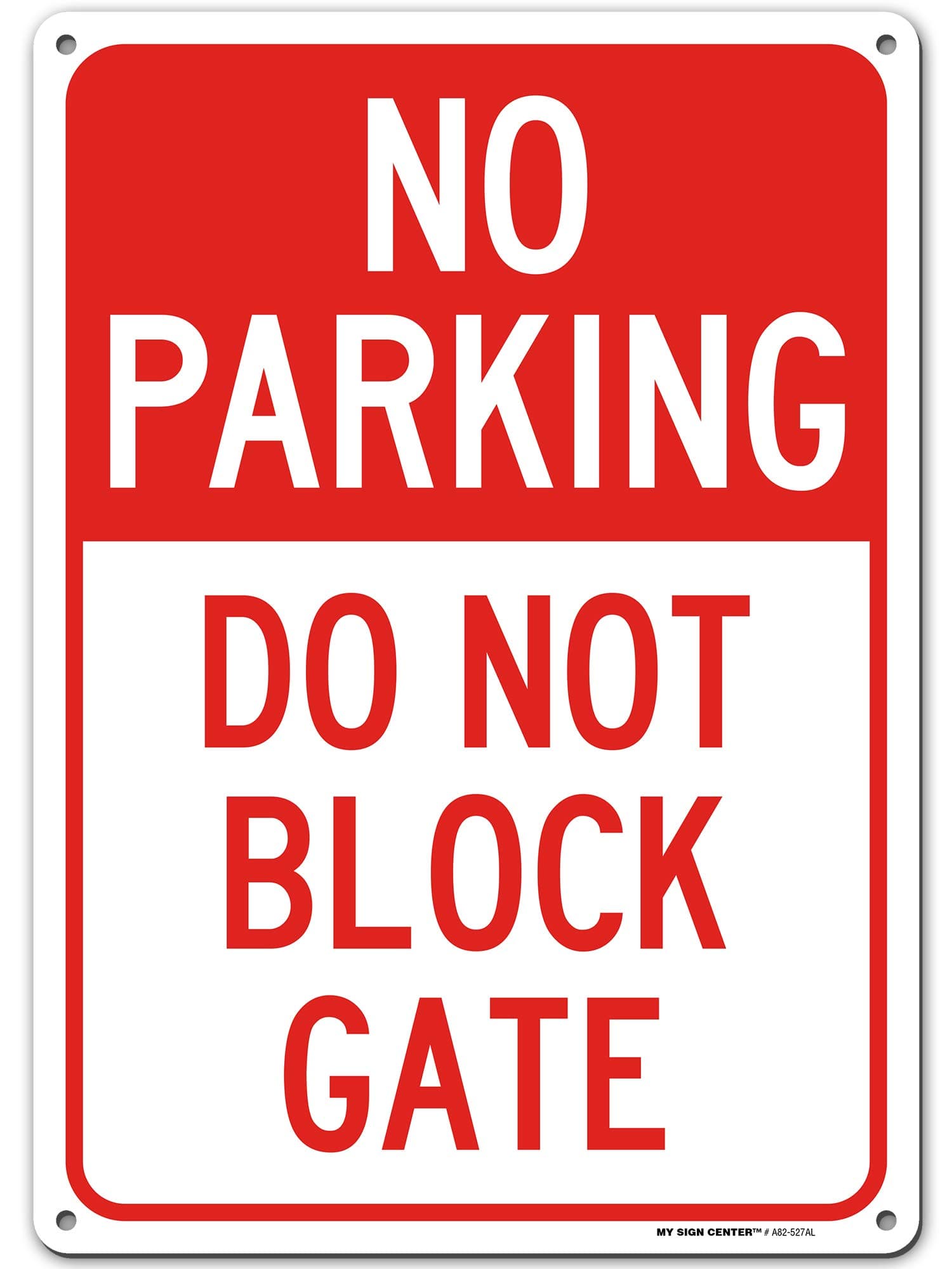 No Parking Do Not Block Gate Sign, 10" x 14" 0.40 Aluminum, Fade Resistance, Indoor/Outdoor Use, USA MADE By My Sign Center