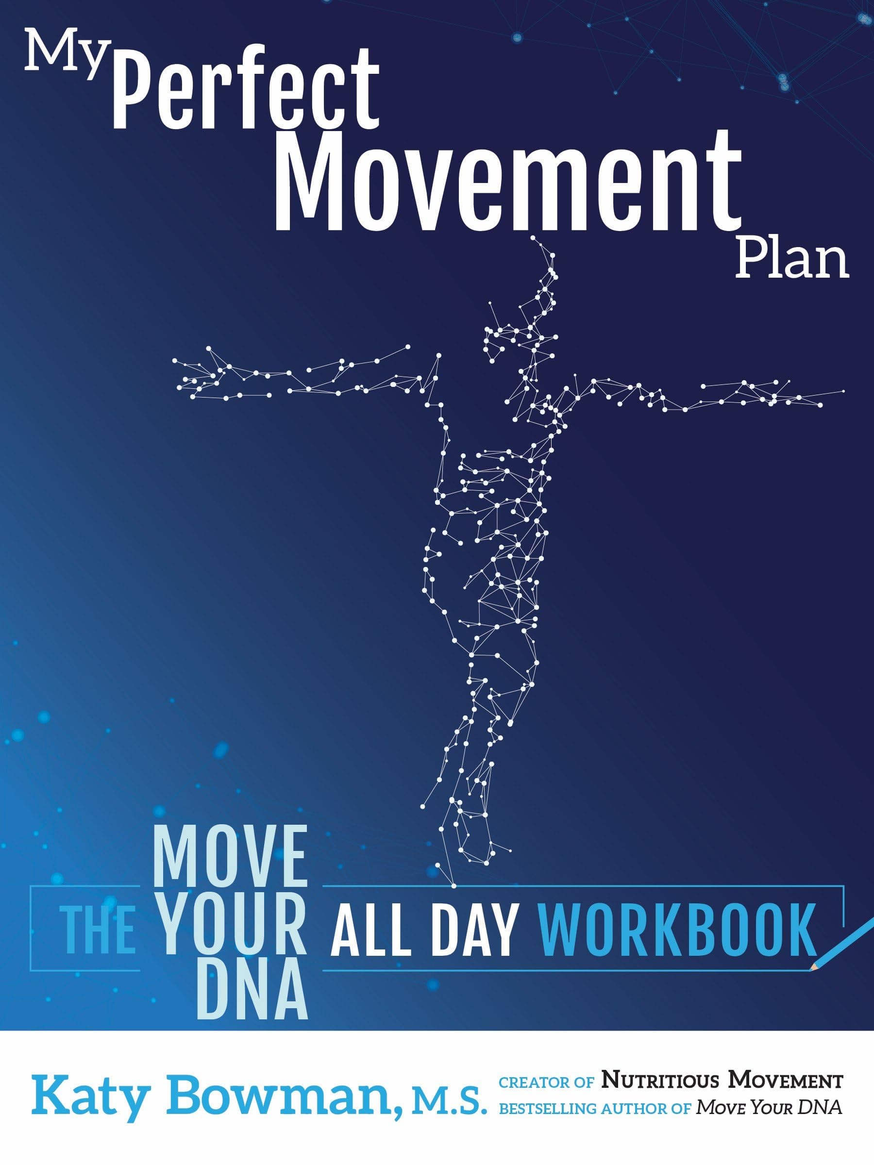 My Perfect Movement Plan: The Move Your DNA All Day Workbook Paperback – 30 July 2024