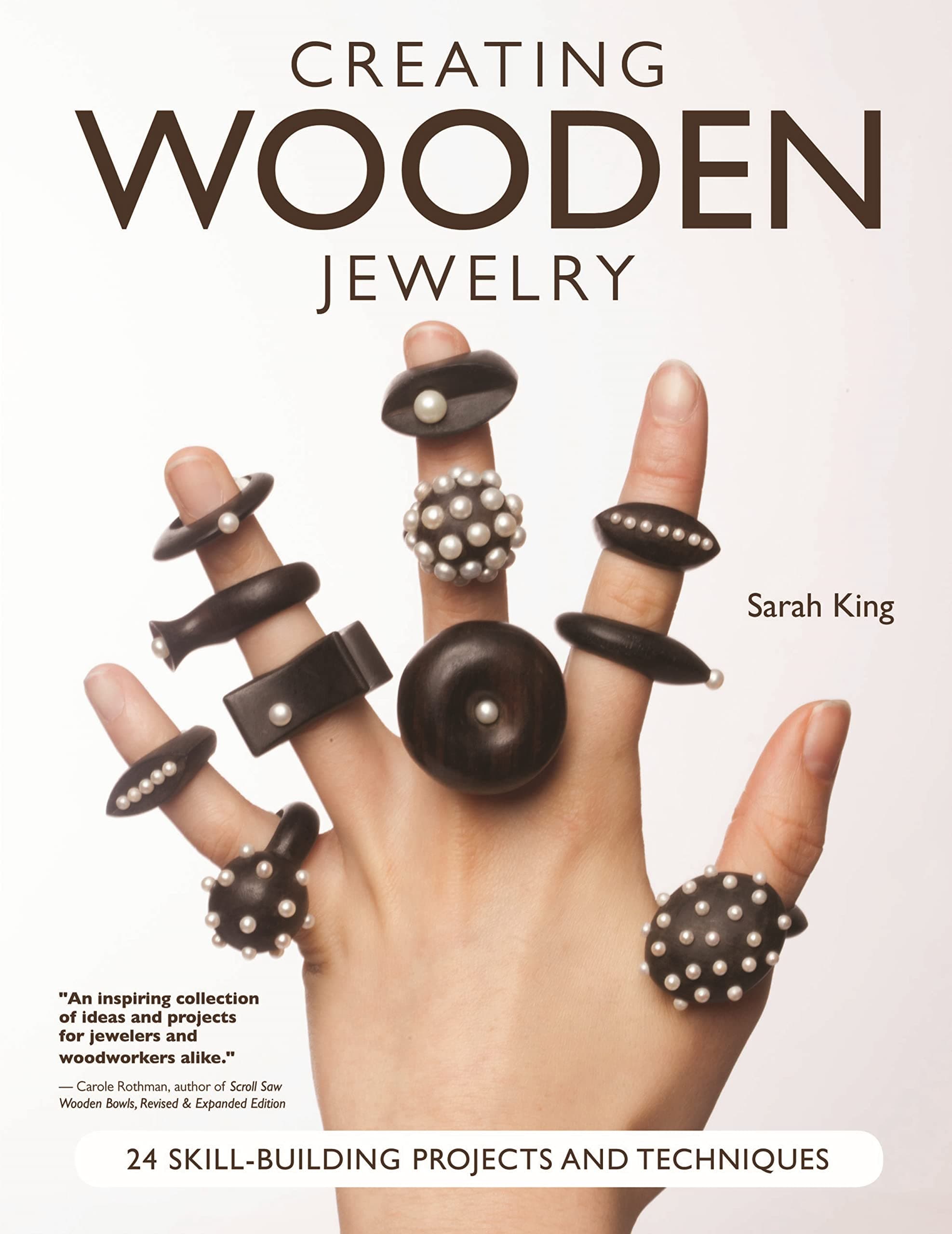 Creating Wooden Jewelry: 24 Skill-Building Projects and Techniques Paperback – Illustrated, 10 Dec. 2019