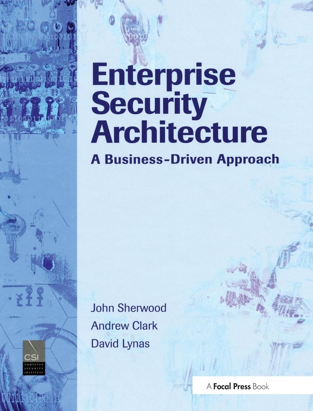 Enterprise Security Architecture: A Business-Driven Approach 1st Edition