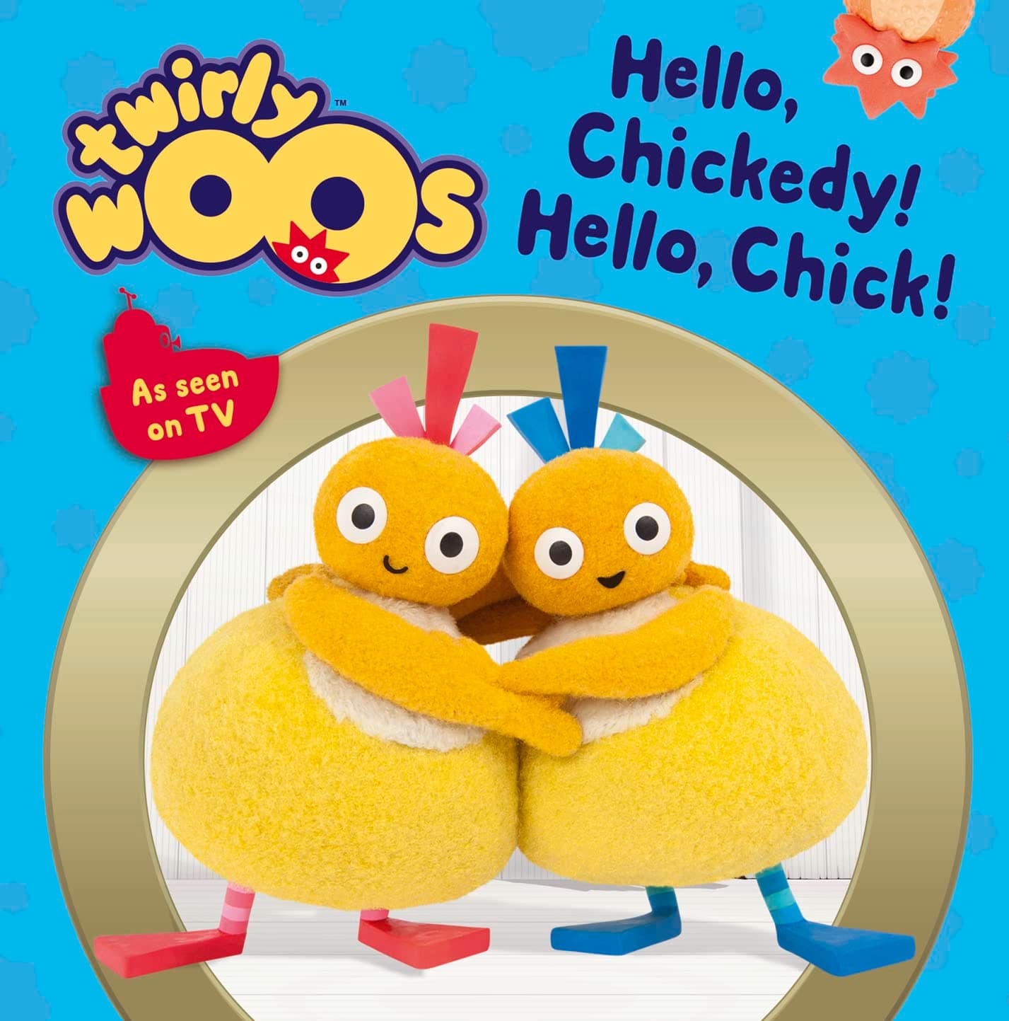 Hello Chickedy, Hello Chick (Twirlywoos)