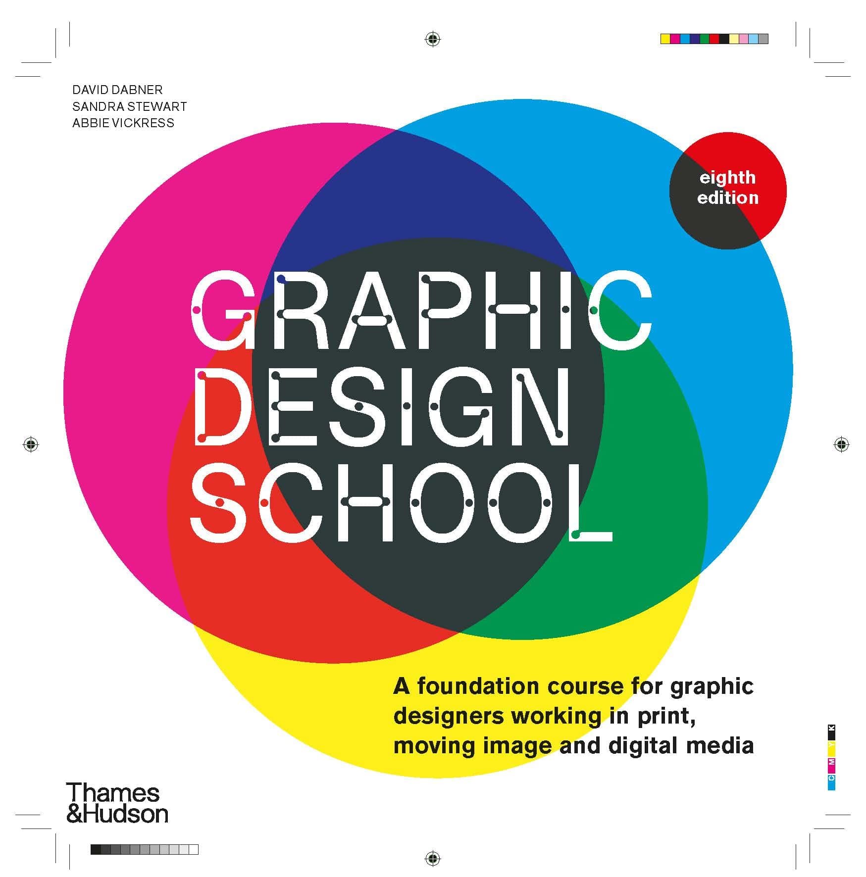 Graphic Design School: A Foundation Course For Graphic Designers Working In Print, Moving Image And
