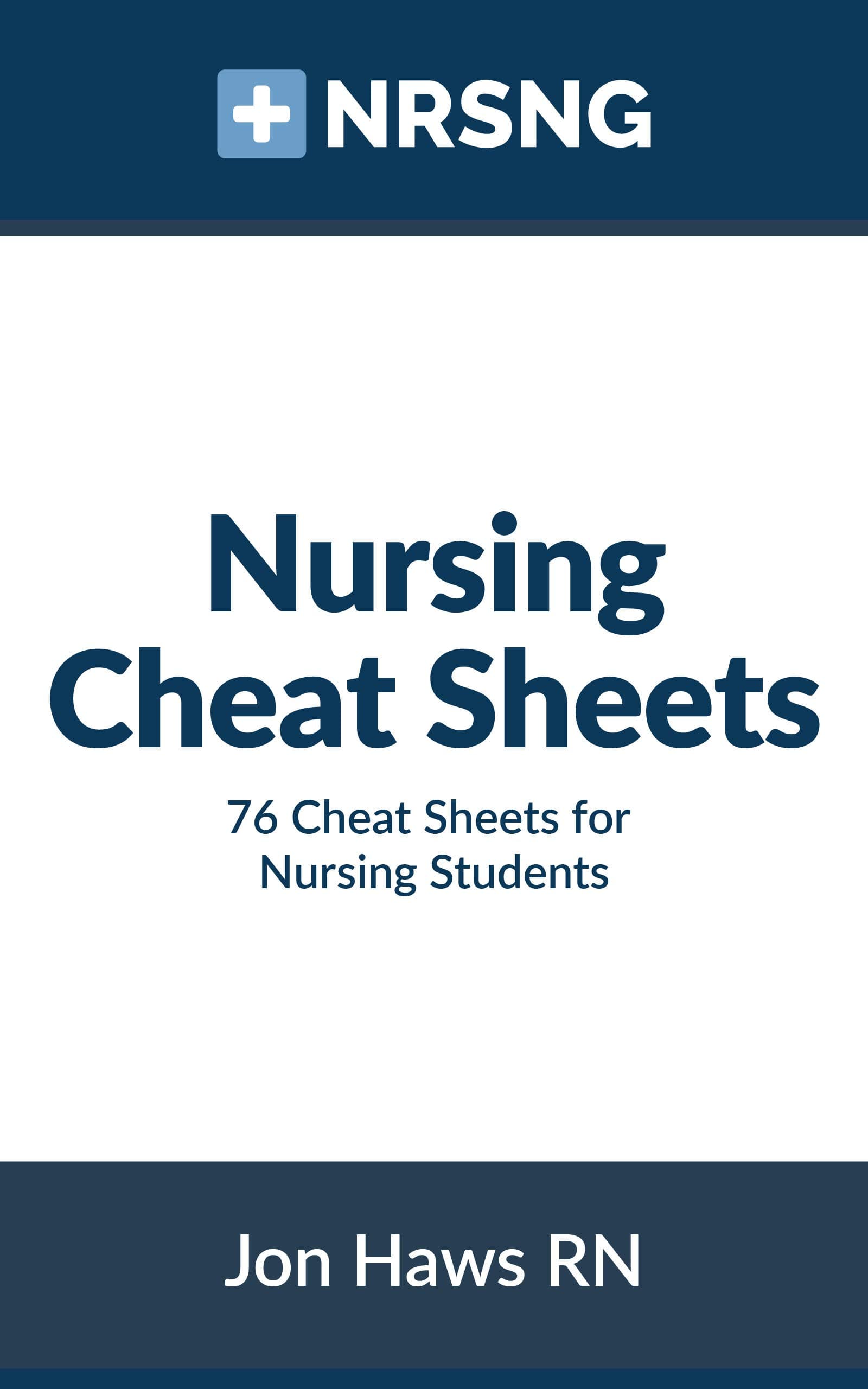 Nursing Cheat Sheets: 76 Cheat Sheets for Nursing Students
