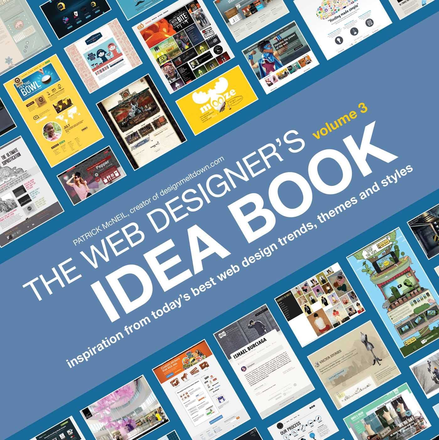 The Web Designer's Idea Book, Volume 3: Inspiration from Today's Best Web Design Trends, Themes and Styles Paperback – Illustrated, 22 April 2013
