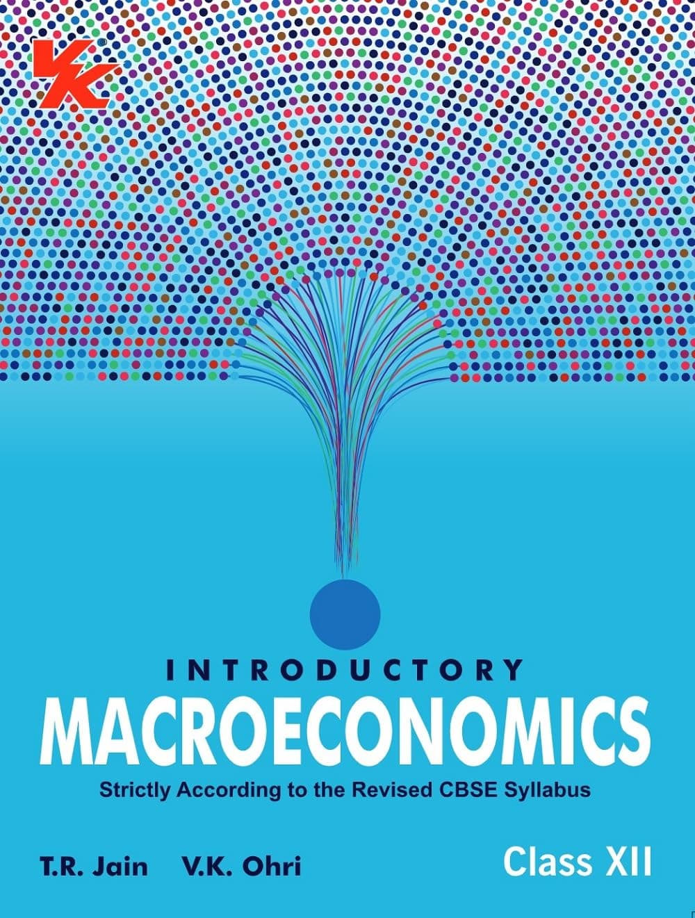Introductory Macroeconomics for Class 12 | CBSE (NCERT Solved) | Examination 2024-25 | By TR Jain & VK Ohri
