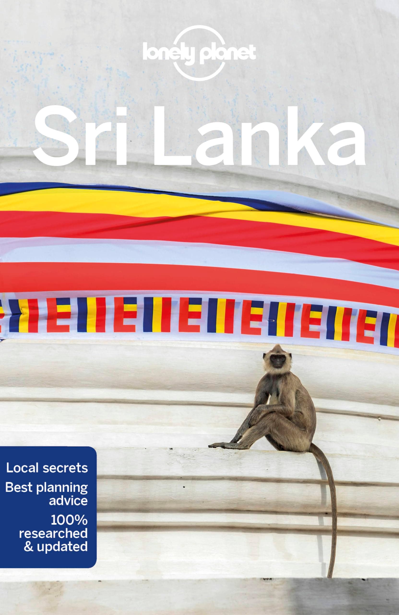 Lonely Planet Sri Lanka: Perfect for exploring top sights and taking roads less travelled (Travel Guide)