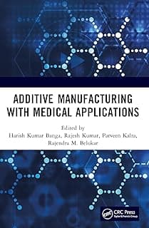 Additive Manufacturing with Medical Applications