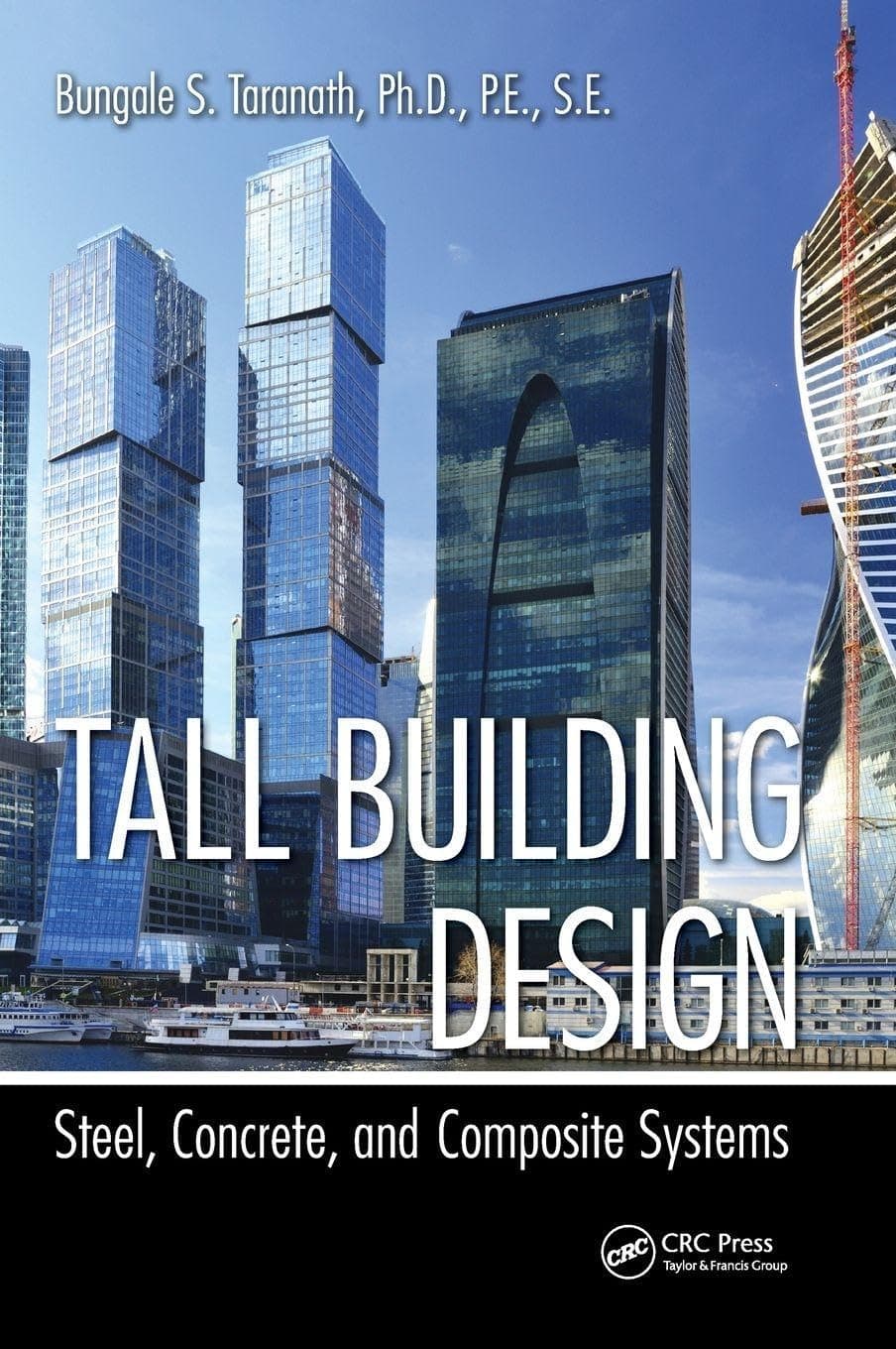 CRC Press Tall Building Design: Steel, Concrete, and Composite Systems
